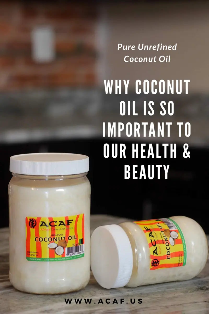 Why Coconut Oil Is So Important to Our Health & Beauty! ACAF
